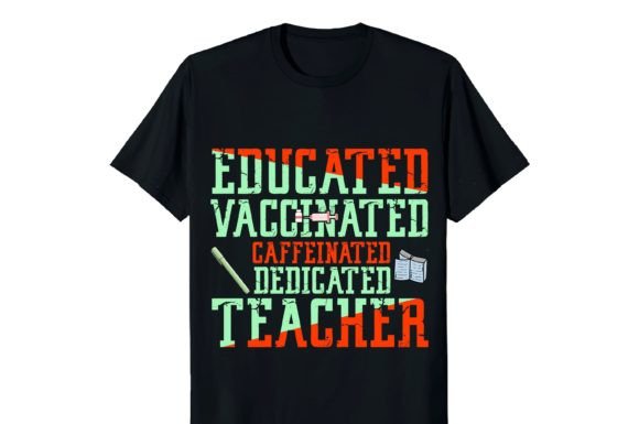 Educated Vaccinated Caffeinated Dedicate Graphics and Print Templates