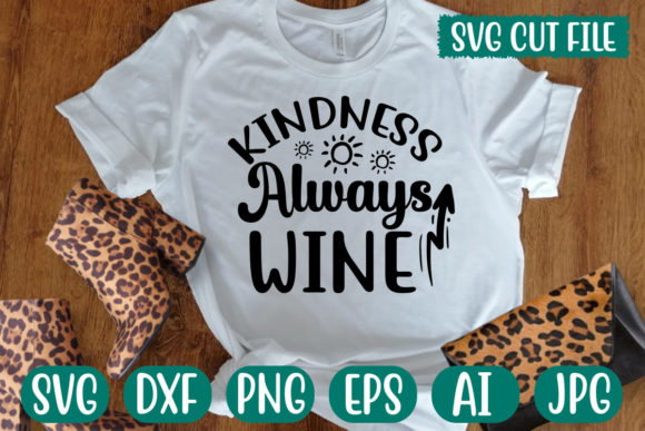 Kindness Always Wine SVG: Graphics for T-Shirt Designs