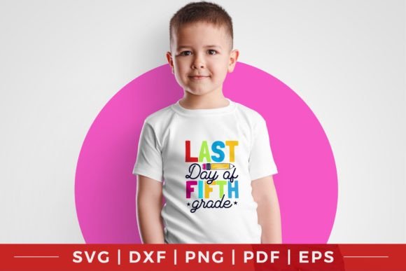 Last Day of Fifth Grade SVG: Graphics for Crafts & Content