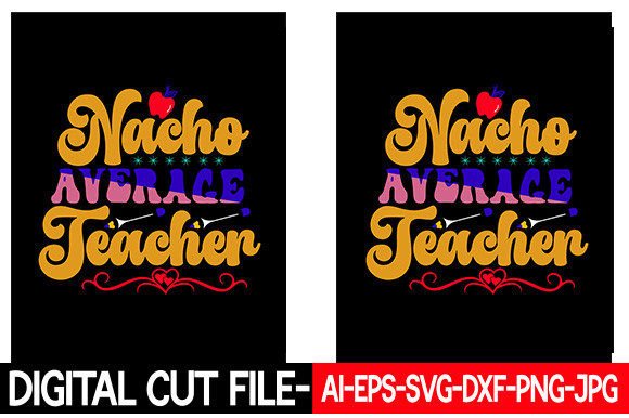 Nacho Average Teacher Retro Graphics & Crafts