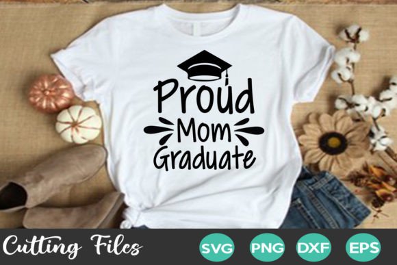 Proud Mom Graduate: Graphics for T-Shirt Designs