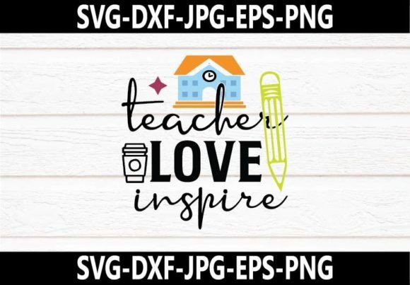 Teacher Love Inspire SVG Design
