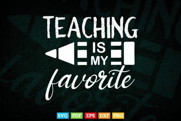Teaching Is My Favorite Life SVG Graphics