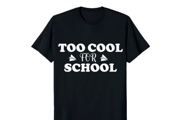 Too Cool for School T-shirt Design: Graphics & Print Templates
